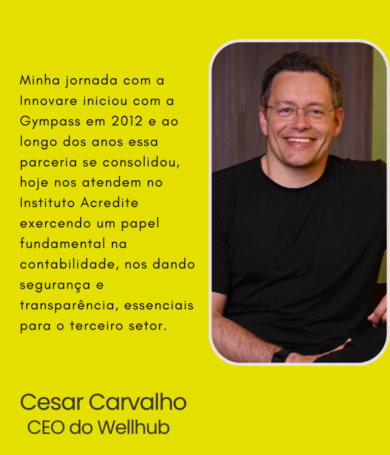 Minha jornada com a Innovare iniciou com a Gympass em 2012 e ao longo dos anos essa parceria se consolidou, hoje nos atendem no Instituto Acredite exercendo um papel fundamental na contabilidade,
